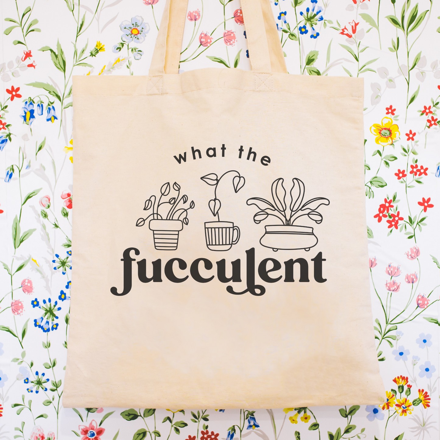 What The Fucculent Tote Bag