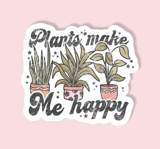 Plants Make Me Happy Sticker