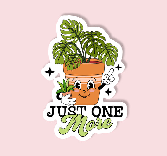 Just One More Plant Sticker