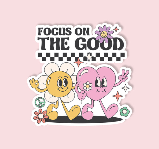 Focus On The Good Sticker